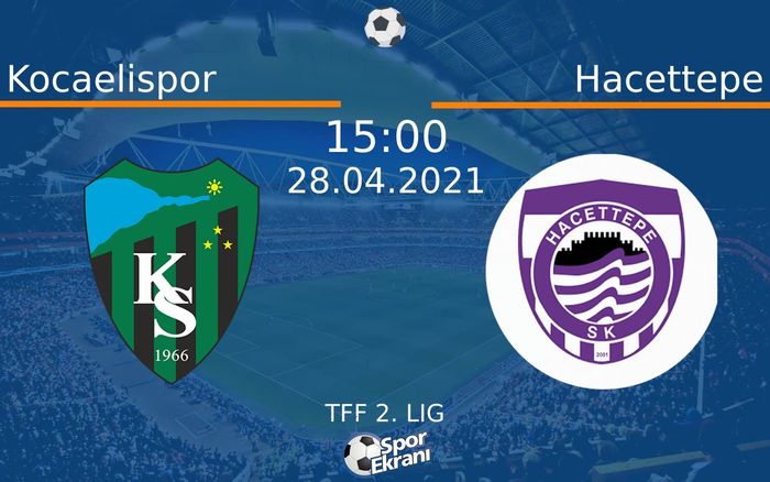 28 Nisan 2021 Kocaelispor vs Hacettepe maçı Hangi Kanalda Saat Kaçta Yayınlanacak? 28 Nisan 2021 Kocaelispor vs Hacettepe maçı Hangi Kanalda Saat Kaçta Yayınlanacak?