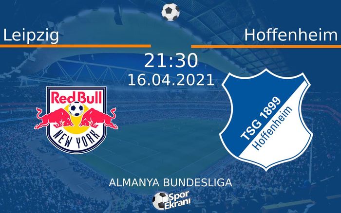 16 Nisan 2021 Leipzig vs Hoffenheim maçı Hangi Kanalda Saat Kaçta Yayınlanacak? 16 Nisan 2021 Leipzig vs Hoffenheim maçı Hangi Kanalda Saat Kaçta Yayınlanacak?