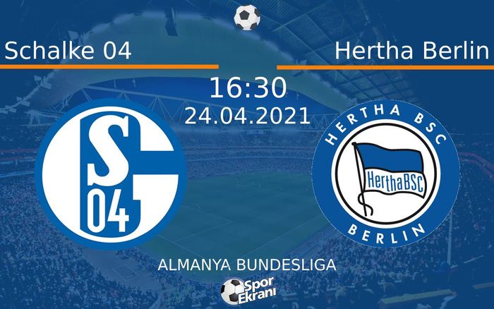 24 Nisan 2021 Schalke 04 vs Hertha Berlin maçı Hangi Kanalda Saat Kaçta Yayınlanacak? 24 Nisan 2021 Schalke 04 vs Hertha Berlin maçı Hangi Kanalda Saat Kaçta Yayınlanacak?