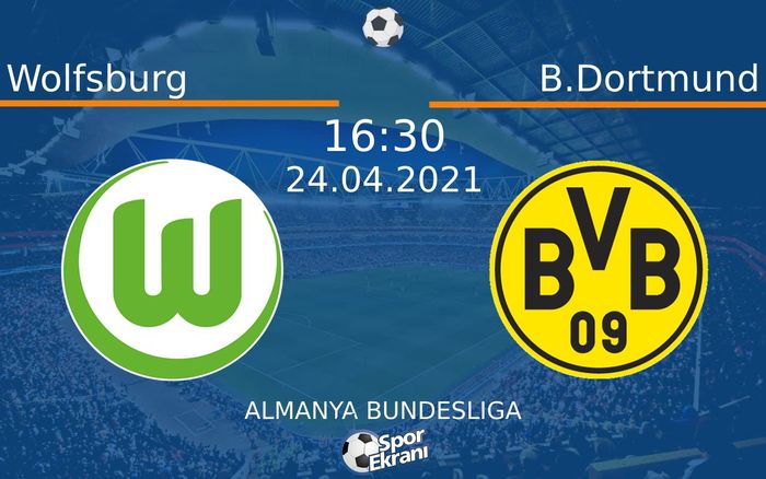24 Nisan 2021 Wolfsburg vs B.Dortmund maçı Hangi Kanalda Saat Kaçta Yayınlanacak? 24 Nisan 2021 Wolfsburg vs B.Dortmund maçı Hangi Kanalda Saat Kaçta Yayınlanacak?
