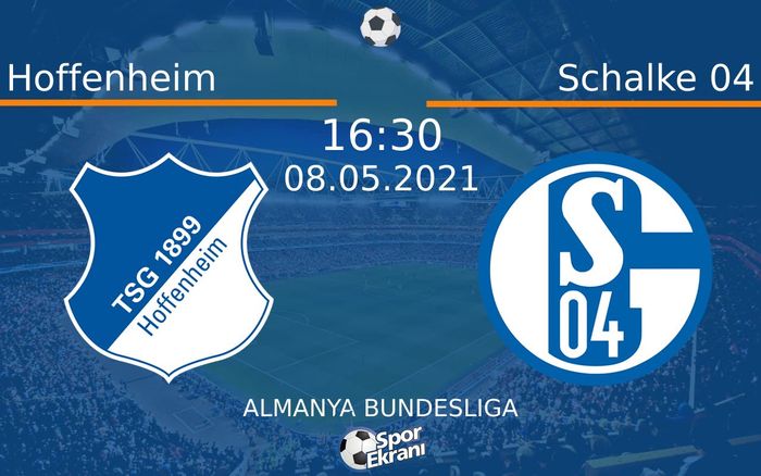 08 Mayıs 2021 Hoffenheim vs Schalke 04 maçı Hangi Kanalda Saat Kaçta Yayınlanacak?