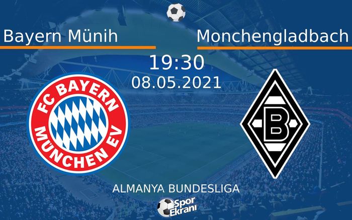 08 Mayıs 2021 Bayern Münih vs Monchengladbach maçı Hangi Kanalda Saat Kaçta Yayınlanacak?