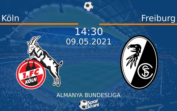 09 Mayıs 2021 Köln vs Freiburg maçı Hangi Kanalda Saat Kaçta Yayınlanacak? 09 Mayıs 2021 Köln vs Freiburg maçı Hangi Kanalda Saat Kaçta Yayınlanacak?