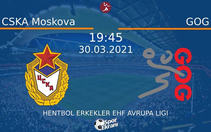 30 Mart 2021 CSKA Moskova vs GOG maçı Hangi Kanalda Saat Kaçta Yayınlanacak? 30 Mart 2021 CSKA Moskova vs GOG maçı Hangi Kanalda Saat Kaçta Yayınlanacak?