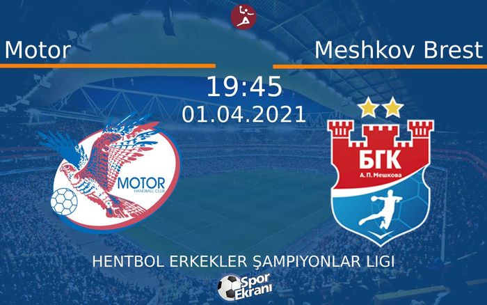 01 Nisan 2021 Motor vs Meshkov Brest maçı Hangi Kanalda Saat Kaçta Yayınlanacak? 01 Nisan 2021 Motor vs Meshkov Brest maçı Hangi Kanalda Saat Kaçta Yayınlanacak?
