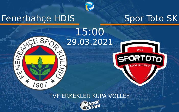 29 Mart 2021 Fenerbahçe HDIS vs Spor Toto SK maçı Hangi Kanalda Saat Kaçta Yayınlanacak? 29 Mart 2021 Fenerbahçe HDIS vs Spor Toto SK maçı Hangi Kanalda Saat Kaçta Yayınlanacak?