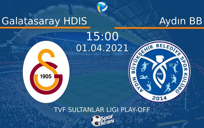 01 Nisan 2021 Galatasaray HDIS vs Aydın BB maçı Hangi Kanalda Saat Kaçta Yayınlanacak? 01 Nisan 2021 Galatasaray HDIS vs Aydın BB maçı Hangi Kanalda Saat Kaçta Yayınlanacak?