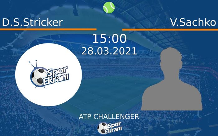 28 Mart 2021 D.S.Stricker vs V.Sachko maçı Hangi Kanalda Saat Kaçta Yayınlanacak? 28 Mart 2021 D.S.Stricker vs V.Sachko maçı Hangi Kanalda Saat Kaçta Yayınlanacak?