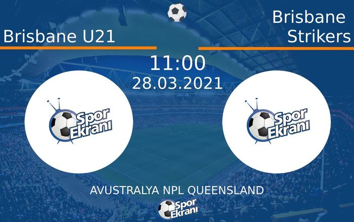 28 Mart 2021 Brisbane U21 vs Brisbane Strikers maçı Hangi Kanalda Saat Kaçta Yayınlanacak? 28 Mart 2021 Brisbane U21 vs Brisbane Strikers maçı Hangi Kanalda Saat Kaçta Yayınlanacak?