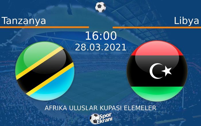 28 Mart 2021 Tanzanya vs Libya maçı Hangi Kanalda Saat Kaçta Yayınlanacak? 28 Mart 2021 Tanzanya vs Libya maçı Hangi Kanalda Saat Kaçta Yayınlanacak?