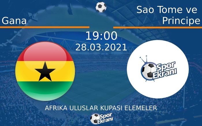 28 Mart 2021 Gana vs Sao Tome ve Principe maçı Hangi Kanalda Saat Kaçta Yayınlanacak? 28 Mart 2021 Gana vs Sao Tome ve Principe maçı Hangi Kanalda Saat Kaçta Yayınlanacak?