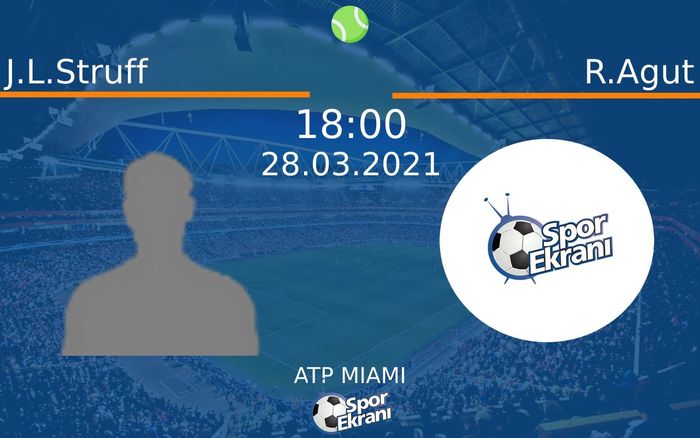 28 Mart 2021 J.L.Struff vs R.Agut maçı Hangi Kanalda Saat Kaçta Yayınlanacak? 28 Mart 2021 J.L.Struff vs R.Agut maçı Hangi Kanalda Saat Kaçta Yayınlanacak?
