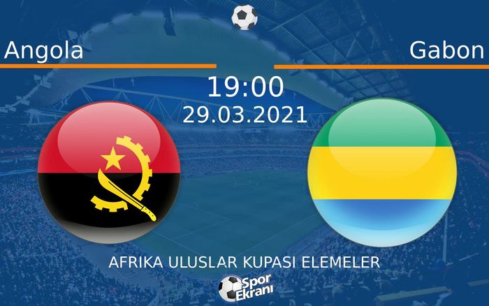 29 Mart 2021 Angola vs Gabon maçı Hangi Kanalda Saat Kaçta Yayınlanacak? 29 Mart 2021 Angola vs Gabon maçı Hangi Kanalda Saat Kaçta Yayınlanacak?