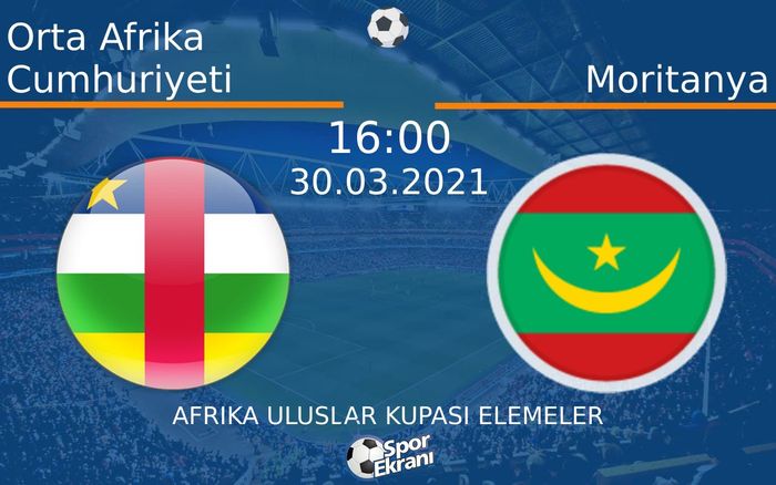 30 Mart 2021 Orta Afrika Cumhuriyeti vs Moritanya maçı Hangi Kanalda Saat Kaçta Yayınlanacak? 30 Mart 2021 Orta Afrika Cumhuriyeti vs Moritanya maçı Hangi Kanalda Saat Kaçta Yayınlanacak?
