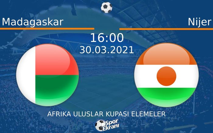 30 Mart 2021 Madagaskar vs Nijer maçı Hangi Kanalda Saat Kaçta Yayınlanacak? 30 Mart 2021 Madagaskar vs Nijer maçı Hangi Kanalda Saat Kaçta Yayınlanacak?