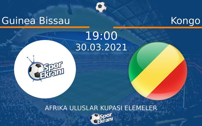 30 Mart 2021 Guinea Bissau vs Kongo maçı Hangi Kanalda Saat Kaçta Yayınlanacak? 30 Mart 2021 Guinea Bissau vs Kongo maçı Hangi Kanalda Saat Kaçta Yayınlanacak?