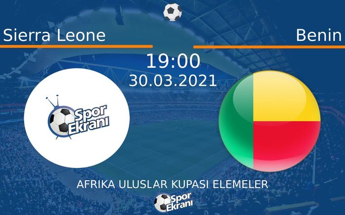 30 Mart 2021 Sierra Leone vs Benin maçı Hangi Kanalda Saat Kaçta Yayınlanacak? 30 Mart 2021 Sierra Leone vs Benin maçı Hangi Kanalda Saat Kaçta Yayınlanacak?