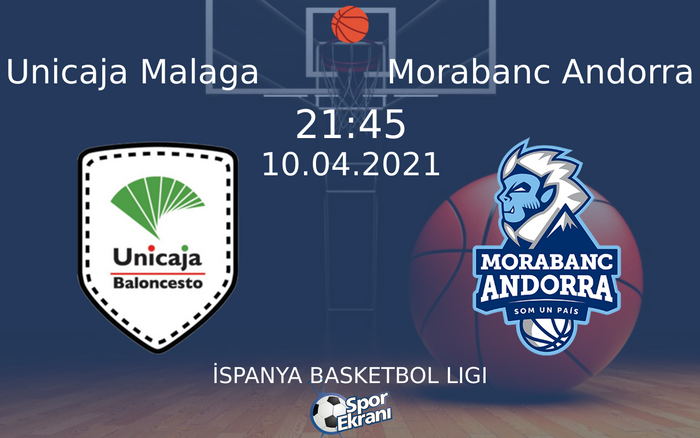 10 Nisan 2021 Unicaja Malaga vs Morabanc Andorra maçı Hangi Kanalda Saat Kaçta Yayınlanacak? 10 Nisan 2021 Unicaja Malaga vs Morabanc Andorra maçı Hangi Kanalda Saat Kaçta Yayınlanacak?