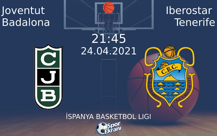 24 Nisan 2021 Joventut Badalona vs Iberostar Tenerife maçı Hangi Kanalda Saat Kaçta Yayınlanacak? 24 Nisan 2021 Joventut Badalona vs Iberostar Tenerife maçı Hangi Kanalda Saat Kaçta Yayınlanacak?