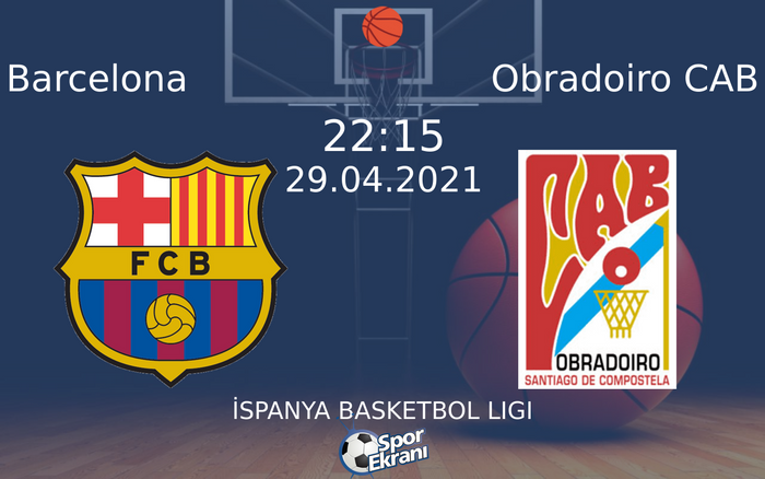 29 Nisan 2021 Barcelona vs Obradoiro CAB maçı Hangi Kanalda Saat Kaçta Yayınlanacak? 29 Nisan 2021 Barcelona vs Obradoiro CAB maçı Hangi Kanalda Saat Kaçta Yayınlanacak?