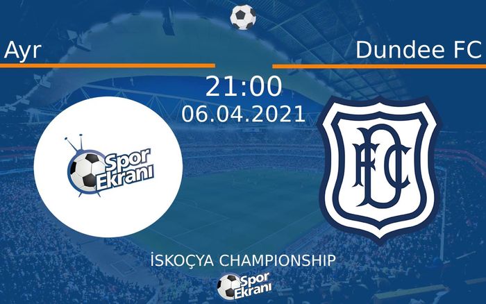 06 Nisan 2021 Ayr vs Dundee FC maçı Hangi Kanalda Saat Kaçta Yayınlanacak? 06 Nisan 2021 Ayr vs Dundee FC maçı Hangi Kanalda Saat Kaçta Yayınlanacak?