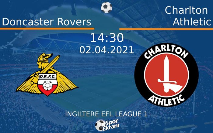 02 Nisan 2021 Doncaster Rovers vs Charlton Athletic maçı Hangi Kanalda Saat Kaçta Yayınlanacak?