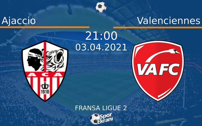 03 Nisan 2021 Ajaccio vs Valenciennes maçı Hangi Kanalda Saat Kaçta Yayınlanacak? 03 Nisan 2021 Ajaccio vs Valenciennes maçı Hangi Kanalda Saat Kaçta Yayınlanacak?