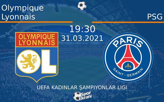 31 Mart 2021 Olympique Lyonnais vs PSG maçı Hangi Kanalda Saat Kaçta Yayınlanacak? 31 Mart 2021 Olympique Lyonnais vs PSG maçı Hangi Kanalda Saat Kaçta Yayınlanacak?