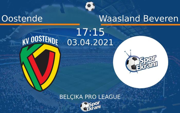 03 Nisan 2021 Oostende vs Waasland Beveren maçı Hangi Kanalda Saat Kaçta Yayınlanacak? 03 Nisan 2021 Oostende vs Waasland Beveren maçı Hangi Kanalda Saat Kaçta Yayınlanacak?