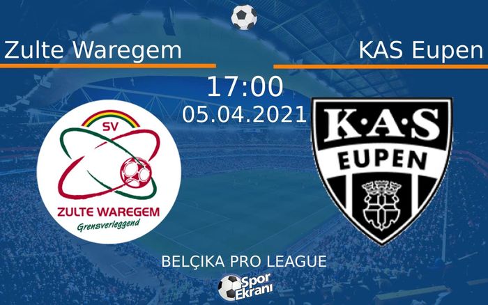 05 Nisan 2021 Zulte Waregem vs KAS Eupen maçı Hangi Kanalda Saat Kaçta Yayınlanacak?