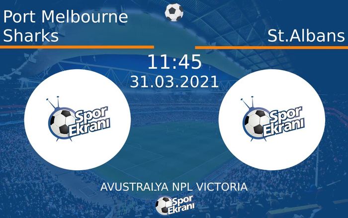 31 Mart 2021 Port Melbourne Sharks vs St.Albans maçı Hangi Kanalda Saat Kaçta Yayınlanacak? 31 Mart 2021 Port Melbourne Sharks vs St.Albans maçı Hangi Kanalda Saat Kaçta Yayınlanacak?