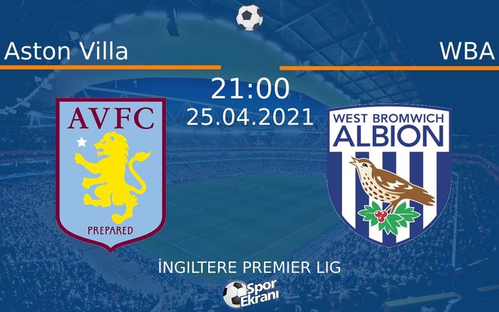 25 Nisan 2021 Aston Villa vs WBA maçı Hangi Kanalda Saat Kaçta Yayınlanacak? 25 Nisan 2021 Aston Villa vs WBA maçı Hangi Kanalda Saat Kaçta Yayınlanacak?
