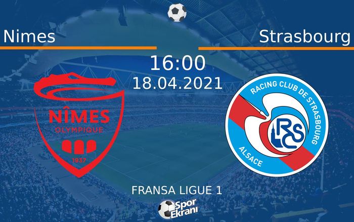 18 Nisan 2021 Nimes vs Strasbourg maçı Hangi Kanalda Saat Kaçta Yayınlanacak? 18 Nisan 2021 Nimes vs Strasbourg maçı Hangi Kanalda Saat Kaçta Yayınlanacak?