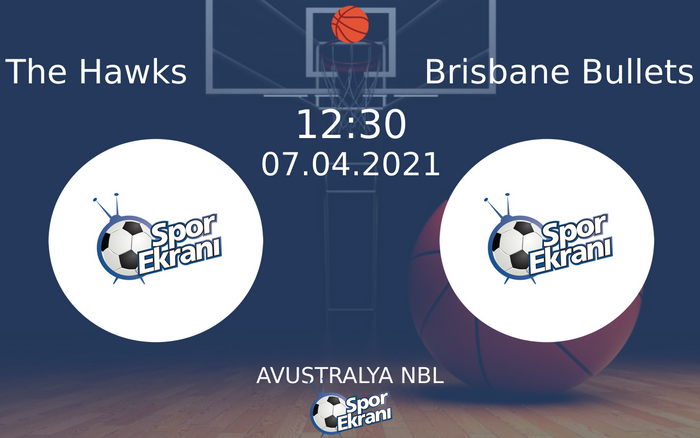 07 Nisan 2021 The Hawks vs Brisbane Bullets maçı Hangi Kanalda Saat Kaçta Yayınlanacak? 07 Nisan 2021 The Hawks vs Brisbane Bullets maçı Hangi Kanalda Saat Kaçta Yayınlanacak?