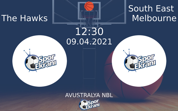 09 Nisan 2021 The Hawks vs South East Melbourne maçı Hangi Kanalda Saat Kaçta Yayınlanacak?