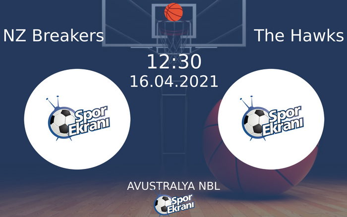 16 Nisan 2021 NZ Breakers vs The Hawks maçı Hangi Kanalda Saat Kaçta Yayınlanacak? 16 Nisan 2021 NZ Breakers vs The Hawks maçı Hangi Kanalda Saat Kaçta Yayınlanacak?