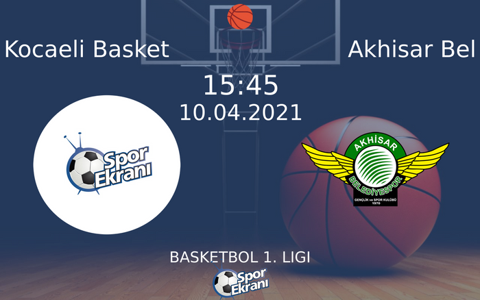 10 Nisan 2021 Kocaeli Basket vs Akhisar Bel maçı Hangi Kanalda Saat Kaçta Yayınlanacak? 10 Nisan 2021 Kocaeli Basket vs Akhisar Bel maçı Hangi Kanalda Saat Kaçta Yayınlanacak?