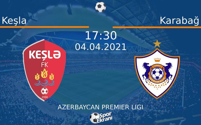 04 Nisan 2021 Keşla vs Karabağ maçı Hangi Kanalda Saat Kaçta Yayınlanacak? 04 Nisan 2021 Keşla vs Karabağ maçı Hangi Kanalda Saat Kaçta Yayınlanacak?