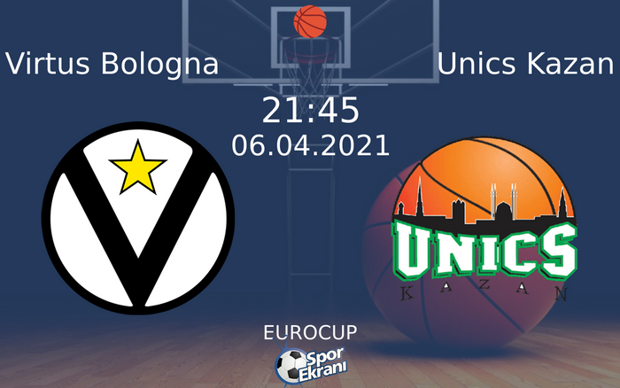 06 Nisan 2021 Virtus Bologna vs Unics Kazan maçı Hangi Kanalda Saat Kaçta Yayınlanacak? 06 Nisan 2021 Virtus Bologna vs Unics Kazan maçı Hangi Kanalda Saat Kaçta Yayınlanacak?