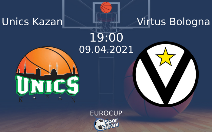 09 Nisan 2021 Unics Kazan vs Virtus Bologna maçı Hangi Kanalda Saat Kaçta Yayınlanacak?