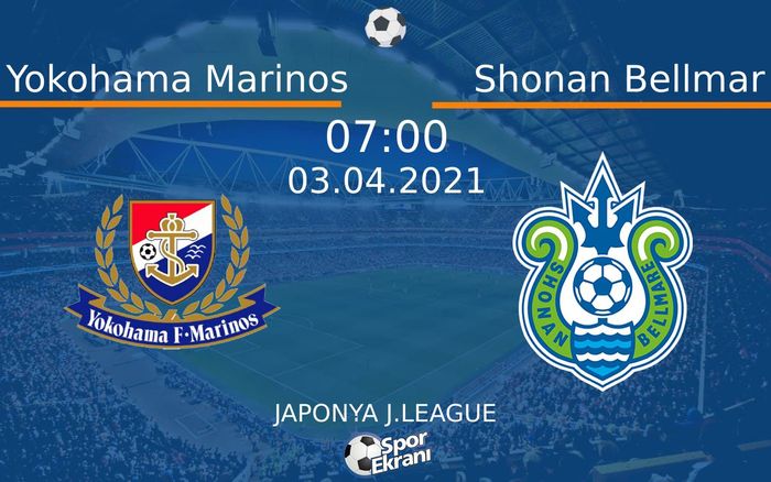 03 Nisan 2021 Yokohama Marinos vs Shonan Bellmar maçı Hangi Kanalda Saat Kaçta Yayınlanacak? 03 Nisan 2021 Yokohama Marinos vs Shonan Bellmar maçı Hangi Kanalda Saat Kaçta Yayınlanacak?