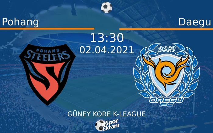 02 Nisan 2021 Pohang vs Daegu maçı Hangi Kanalda Saat Kaçta Yayınlanacak? 02 Nisan 2021 Pohang vs Daegu maçı Hangi Kanalda Saat Kaçta Yayınlanacak?