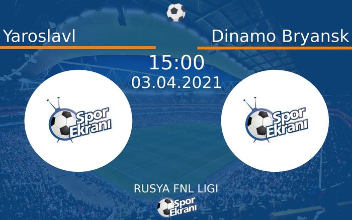 03 Nisan 2021 Yaroslavl vs Dinamo Bryansk maçı Hangi Kanalda Saat Kaçta Yayınlanacak? 03 Nisan 2021 Yaroslavl vs Dinamo Bryansk maçı Hangi Kanalda Saat Kaçta Yayınlanacak?