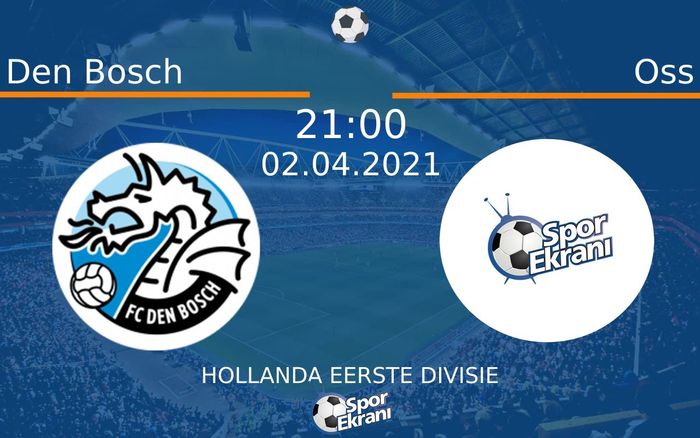 02 Nisan 2021 Den Bosch vs Oss maçı Hangi Kanalda Saat Kaçta Yayınlanacak? 02 Nisan 2021 Den Bosch vs Oss maçı Hangi Kanalda Saat Kaçta Yayınlanacak?
