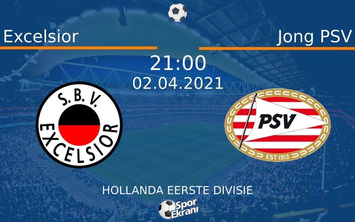 02 Nisan 2021 Excelsior vs Jong PSV maçı Hangi Kanalda Saat Kaçta Yayınlanacak? 02 Nisan 2021 Excelsior vs Jong PSV maçı Hangi Kanalda Saat Kaçta Yayınlanacak?