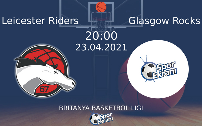 23 Nisan 2021 Leicester Riders vs Glasgow Rocks maçı Hangi Kanalda Saat Kaçta Yayınlanacak? 23 Nisan 2021 Leicester Riders vs Glasgow Rocks maçı Hangi Kanalda Saat Kaçta Yayınlanacak?