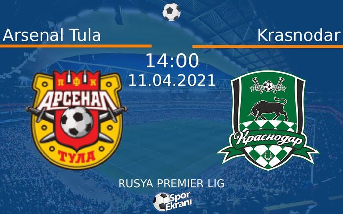 11 Nisan 2021 Arsenal Tula vs Krasnodar maçı Hangi Kanalda Saat Kaçta Yayınlanacak? 11 Nisan 2021 Arsenal Tula vs Krasnodar maçı Hangi Kanalda Saat Kaçta Yayınlanacak?