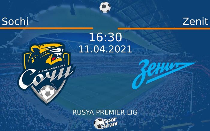 11 Nisan 2021 Sochi vs Zenit maçı Hangi Kanalda Saat Kaçta Yayınlanacak? 11 Nisan 2021 Sochi vs Zenit maçı Hangi Kanalda Saat Kaçta Yayınlanacak?