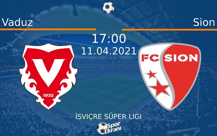 11 Nisan 2021 Vaduz vs Sion maçı Hangi Kanalda Saat Kaçta Yayınlanacak? 11 Nisan 2021 Vaduz vs Sion maçı Hangi Kanalda Saat Kaçta Yayınlanacak?