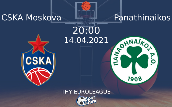 14 Nisan 2021 CSKA Moskova vs Panathinaikos maçı Hangi Kanalda Saat Kaçta Yayınlanacak? 14 Nisan 2021 CSKA Moskova vs Panathinaikos maçı Hangi Kanalda Saat Kaçta Yayınlanacak?